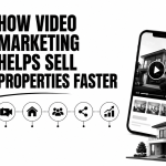 How Video Marketing Helps Sell Properties Faster